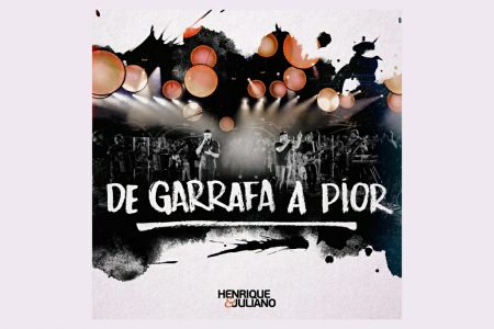 VIRGIN ▪ OS SERTANEJOS HENRIQUE & JULIANO LANÇAM A FAIXA “DE GARRAFA A PIOR”