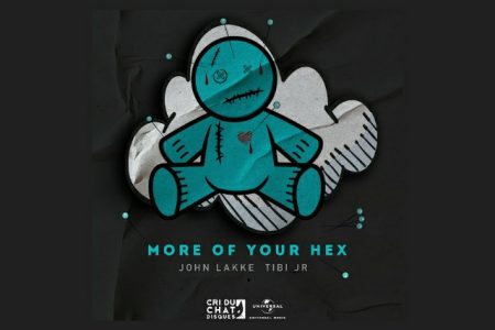 CONHEÇA “MORE OF YOUR HEX”, NOVA FAIXA COLABORATIVA DE JOHN LAKKE E TIBI JR