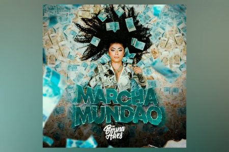 MC BRUNA ALVES LANÇA A FAIXA E VIDEOCLIPE DE “MARCHA MUNDÃO” EM TODOS OS APLICATIVOS DE MÚSICA