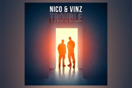 O DUO DE RAP NICO & VINZ LANÇA A TRACK E VIDEOCLIPE DE “TROUBLE”