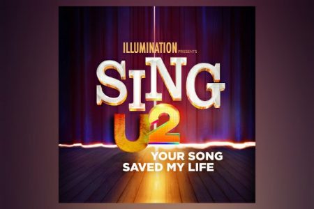 U2 LANÇA A MÚSICA “YOUR SONG SAVED MY LIFE”, DA TRILHA SONORA ORIGINAL DO FILME “SING 2”