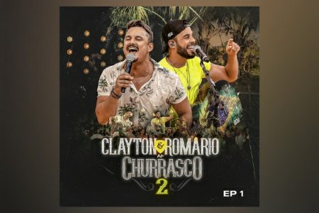 VIRGIN ▪ A DUPLA CLAYTON & ROMÁRIO LANÇA O PROJETO “NO CHURRASCO 2 – EP 1”