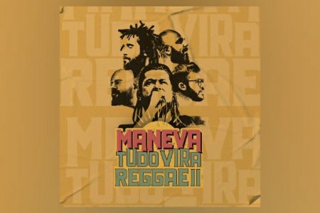 CLÁSSICOS DA MÚSICA BRASILEIRA SE TRANSFORMAM EM RELEITURAS EXTRAORDINÁRIAS EM “TUDO VIRA REGGAE 2”, O NOVO ÁLBUM DO