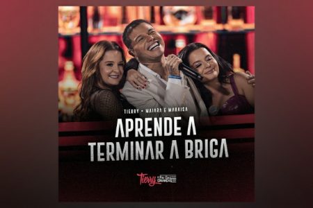 VIRGIN ▪ TIERRY TEM A COLABORAÇÃO DA DUPLA MAIARA & MARAÍSA NO SINGLE E VIDEOCLIPE DE “APRENDE A TERMINAR A BRIGA”