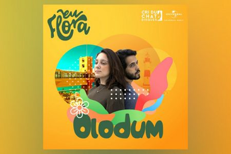 O DUO EUFLORA LANÇA A FAIXA “OLODUM” EM TODOS OS APLICATIVOS DE MÚSICA