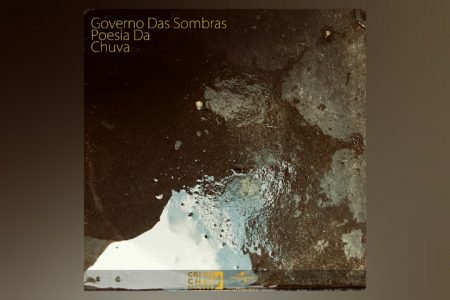 GOVERNO DAS SOMBRAS DISPONIBILIZA A MÚSICA “POESIA DA CHUVA” EM TODOS OS APLICATIVOS DE STREAMS