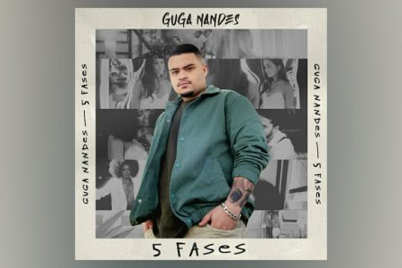 GUGA NANDES LANÇA O EP “5 FASES”