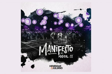 VIRGIN ▪ A DUPLA HENRIQUE & JULIANO APRESENTA A TERCEIRA PARTE DO PROJETO “MANIFESTO MUSICAL – VOL. 3”