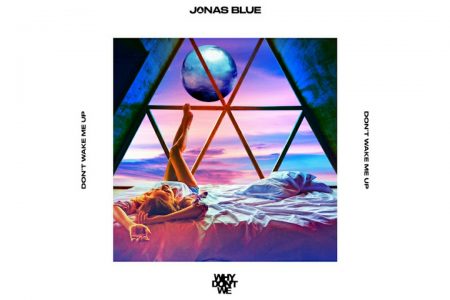 JONAS BLUE DISPONIBILIZA SEU NOVO SINGLE “DON’T WAKE ME UP”