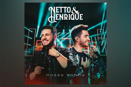 VIRGIN ▪ NETTO & HENRIQUE LANÇAM O ÁLBUM “NOSSO SONHO”