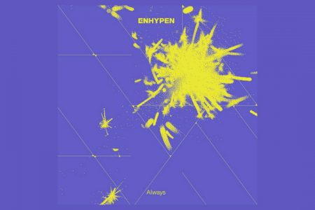 O GRUPO DE K-POP ENHYPEN DISPONIBILIZA O SINGLE “ALWAYS”