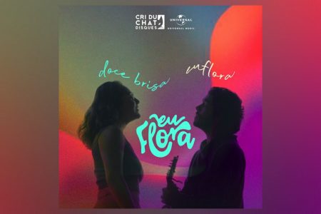 O DUO EUFLORA FAZ O LANÇAMENTO DE SEU NOVO SINGLE, “DOCE BRISA”