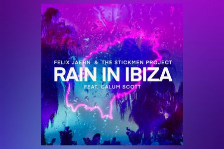 FELIX JAEHN TRAZ AS COLABORAÇÕES DE THE STICKMEN PROJECT E CALLUM SCOTT EM SUA NOVA FAIXA, “RAIN IN IBIZA”