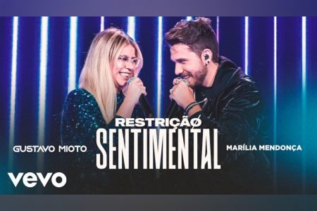 O VIDEOCLIPE DE “RESTRIÇÃO SENTIMENTAL”, COLABORAÇÃO DE GUSTAVO MIOTO E DA SAUDOSA MARÍLIA MENDONÇA, JÁ PODE SER VISTO