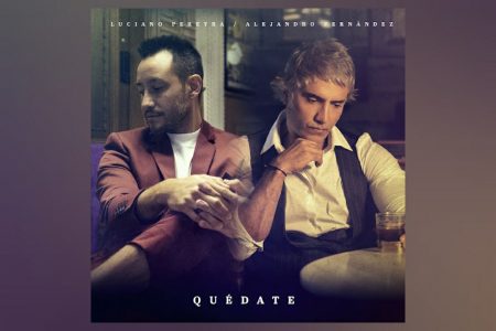 LUCIANO PEREYRA E ALEJANDRO FERNANDEZ APRESENTAM A FAIXA COLABORATIVA “QUÉDATE”