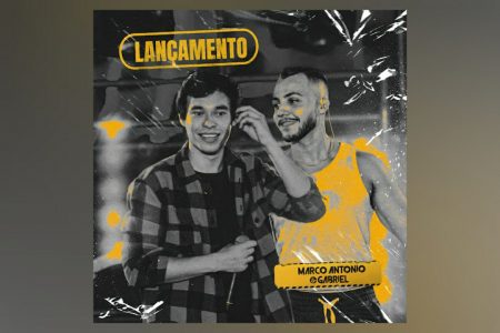 VIRGIN ▪ MARCO ANTÔNIO & GABRIEL SE UNEM À DUPLA JOÃO GUSTAVO & MURILO NA FAIXA “LANÇAMENTO”, QUE É APRESENTADA JUNTO DE SEU VIDEOCLIPE