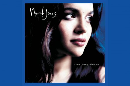 O ÁLBUM DE ESTREIA DE NORAH JONES, “COME AWAY WITH ME” COMPLETA 20 ANOS DE LANÇAMENTO E GANHA UMA EDIÇÃO SUPER DELUXE COM 22 FAIXAS INÉDITAS