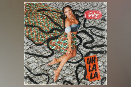 A CANTORA RUBY APRESENTA O SINGLE “UHLALA”