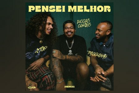 VITÃO CONTA COM AS COLABORAÇÕES DE THIAGUINHO E LUCCAS CARLOS NO LANÇAMENTO DO SINGLE E VÍDEO DE “PENSEI MELHOR”