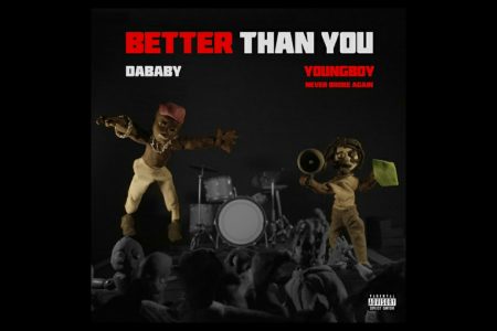 “BETTER THAN YOU”, ÁLBUM COLABORATIVO DOS RAPPERS DABABY E YOUNGBOY NEVER BROKE AGAIN (NBA), JÁ PODE SER CONFERIDO