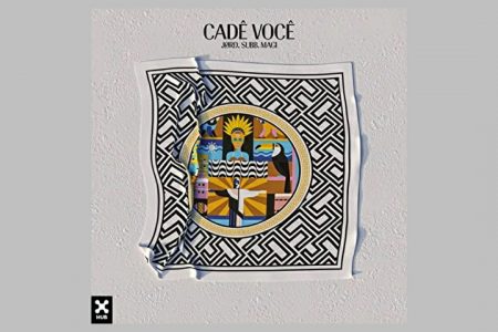 VIRGIN ▪ DJ E PRODUTOR JØRD SE UNE A SUBB E MAGI PARA O LANÇAMENTO DA TRACK “CADÊ VOCÊ”