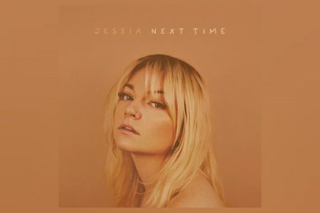 JÁ ESTÁ DISPONÍVEL A INÉDITA “NEXT TIME”, NOVA MÚSICA DE JESSIA