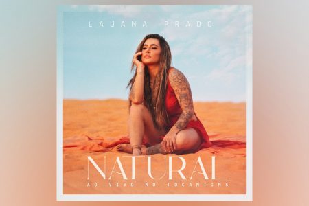 LANÇA EM TODAS AS PLATAFORMAS DIGITAIS O ÁLBUM COMPLETO “NATURAL – AO VIVO NO TOCANTINS”