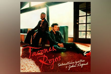 SEBASTIÁN YATRA APRESENTA “TACONES ROJOS” JUNTO COM JOHN LEGEND