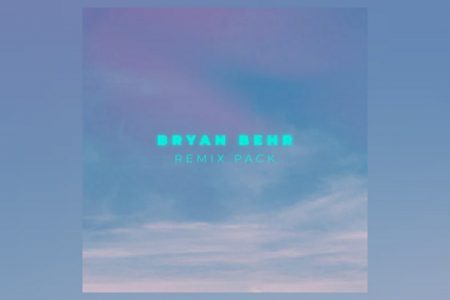 “BRYAN BEHR • REMIX PACK” APRESENTA OS SUCESSOS DO CANTOR COM A BATIDA DAS PISTAS DE DANÇA