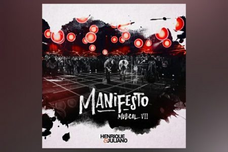 [VIRGIN] OS SERTANEJOS HENRIQUE & JULIANO DISPONIBILIZAM O EP “MANIFESTO MUSICAL – VOL. 7”