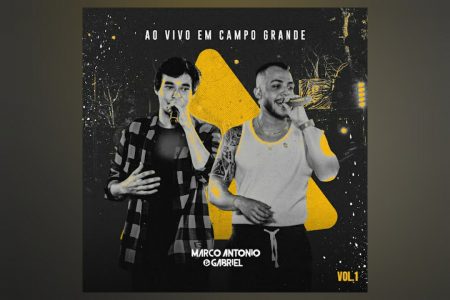 [VIRGIN] MARCO ANTÔNIO & GABRIEL APRESENTAM O ÁLBUM “AO VIVO EM CAMPO GRANDE VOL.1”.