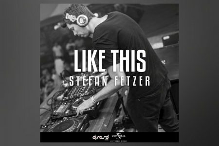 O DJ E PRODUTOR STEFAN FETZER LANÇA A TRACK INÉDITA “LIKE THIS”