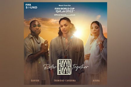 PARTE DA TRILHA SONORA OFICIAL DA COPA DO MUNDO QUATAR 2022, “HAYYA HAYYA (BETTER TOGETHER)” É INTERPRETADA POR TRINIDAD CARDONA, DAVIDO E AISHA