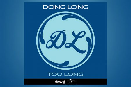 A DUPLA DE DJS E PRODUTORES DONG LONG DISPONIBILIZA A TRACK “TOO LONG”