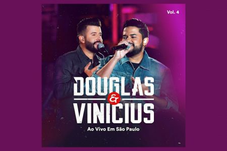 [VIRGIN] A DUPLA DOUGLAS & VINÍCIUS LANÇA O EP “AO VIVO EM SÃO PAULO – VOL. 4”