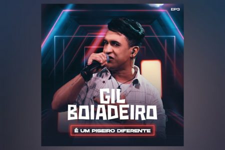 [VIRGIN] GIL BOIADEIRO APRESENTA O EP “É UM PISEIRO DIFERENTE EP 3”