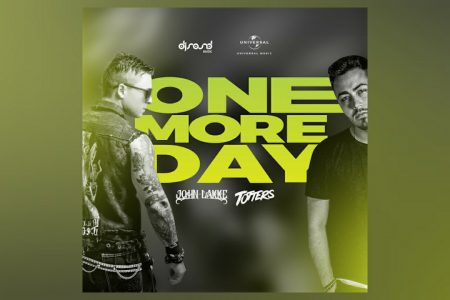 JOHN LAKKE CONTA COM A COLABORAÇÃO DE TOTTERS NO LANÇAMENTO DE “ONE MORE DAY”, QUE É DISPONIBILIZADA JUNTO DE SUA VERSÃO ESTENDIDA