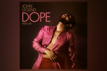 JOHN LEGEND LANÇA A MÚSICA “DOPE”, PRIMEIRO SINGLE DE SEU PRÓXIMO NOVO ÁLBUM