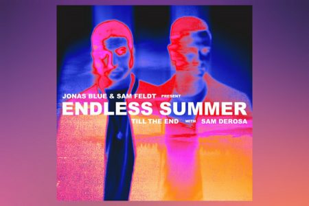 OUÇA “TILL THE END”, NOVA FAIXA DO PRODUTOR MUSICAL BRITÂNICO JONAS BLUE COM SAM FELDT