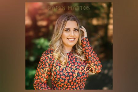 [VIRGIN] A CANTORA GOSPEL KAREN MATTOS LANÇA O EP “FLORESCER”