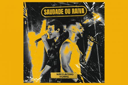 [VIRGIN] OS SERTANEJOS MARCO ANTÔNIO & GABRIEL LANÇAM O SINGLE E CLIPE DE “SAUDADE OU RAIVA”