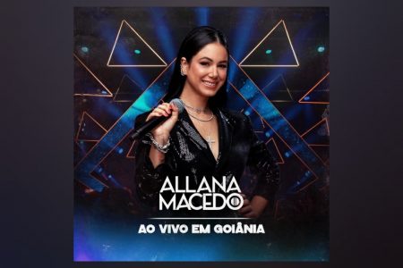 [VIRGIN] A CANTORA ALLANA MACEDO DISPONIBILIZA MAIS UMA PARTE DO PROJETO “AO VIVO EM GOIÂNIA”