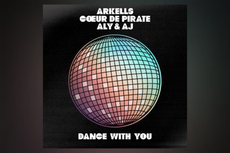 [VIRGIN] A BANDA DE ROCK CANADENSE ARKELLS DISPONIBILIZA A FAIXA “DANCE WITH YOU (I DO TOO)”, QUE TRAZ AS PARTICIPAÇÕES DE ALY E AJ E CŒUR DE PIRATE