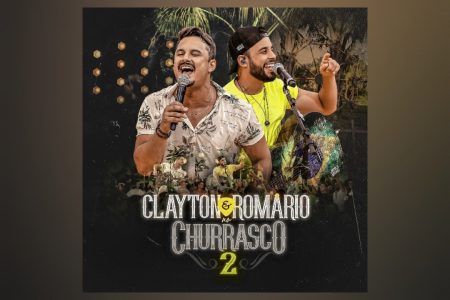 [VIRGIN] A DUPLA CLAYTON & ROMÁRIO APRESENTA A SEGUNDA PARTE DO PROJETO “NO CHURRASCO VOL. 2”, QUE TRAZ AS COLABORAÇÕES DE GUILHERME & BENUTO E ZÉ VAQUEIRO