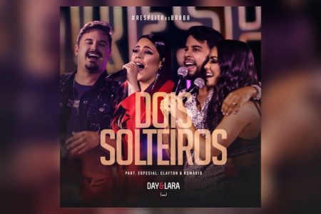 [VIRGIN] A DUPLA DAY & LARA APRESENTA A FAIXA “DOIS SOLTEIROS”, COM AS COLABORAÇÕES DE CLAYTON & ROMÁRIO