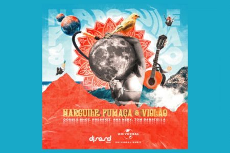 “NARGUILÉ, FUMAÇA E VIOLÃO” É O NOVO SINGLE COLABORATIVO DE DOUBLE SHOT, PRESSKIT, TOM BARATELLA E ANA NERY