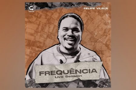 FELIPE VILELA APRESENTA O SINGLE E CLIPE DE “FREQUÊNCIA / LIVE SESSION”