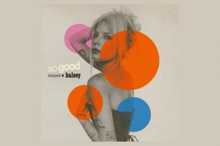 O NOVO SINGLE DE HALSEY, “SO GOOD”, GANHA VERSÃO ACÚSTICA