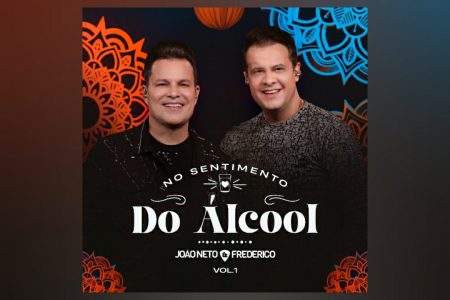 [VIRGIN] JÁ ESTÁ DISPONÍVEL O NOVO EP DA DUPLA JOÃO NETO & FREDERICO, “NO SENTIMENTO DO ÁLCOOL VOL.1”