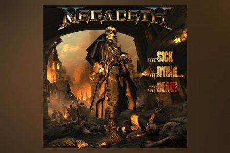 MEGADETH SE PREPARA PARA O LANÇAMENTO DE SEU 16º ÁLBUM “THE SICK, THE DYING… AND THE DEAD!”